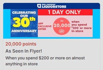 Real Canadian Superstore: (AB Only RCSS Liquor Store) 20k PC points on $200 spend + YMMV 16k PC pts every $100 spend on distilled spirits
