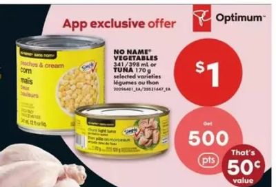 No Frills: No Name Vegetables 341/398 ml or Tuna 170g $1.00 + 500 PCO Points (October 29 - November 4)